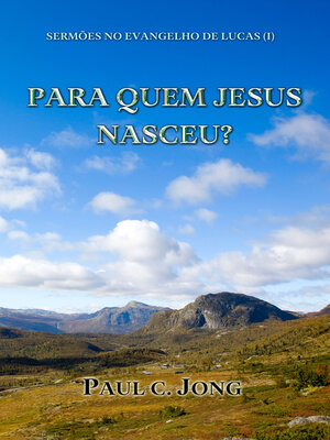 cover image of Sermões No Evangelho De Lucas (I)--Para Quem Jesus Nasceu?